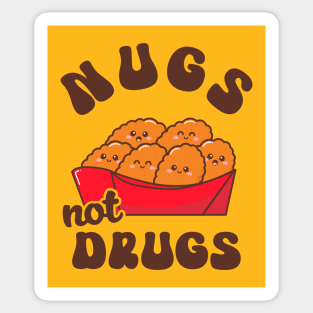 Nugs Not Drugs - Funny Chicken Nuggets Sticker